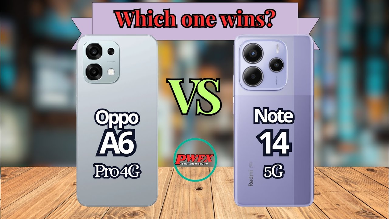 Oppo A6 pro 4G vs Redmi note 14 5G, Redmi note 14 5G vs Oppo A6 pro 4G, Oppo A6 pro 4G