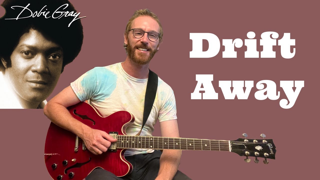 Drift Away Guitar Lesson + Tutorial - Dobie Gray