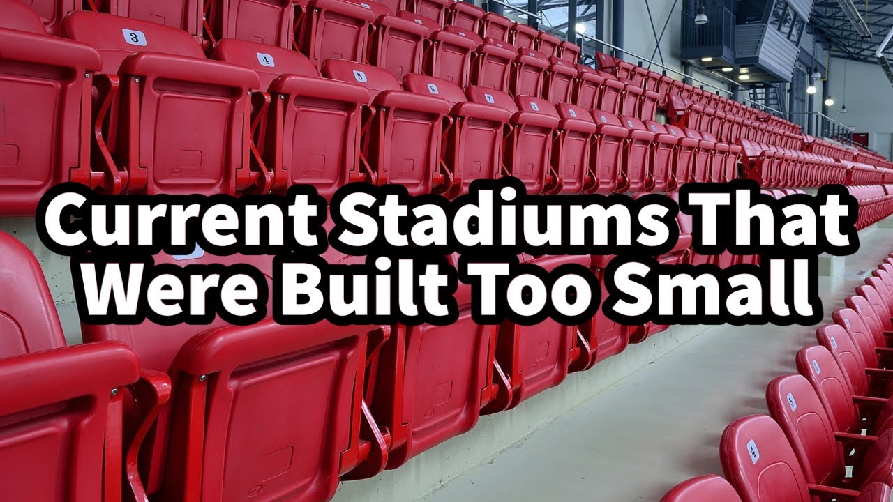 Current Stadiums That Were Built Too Small…
