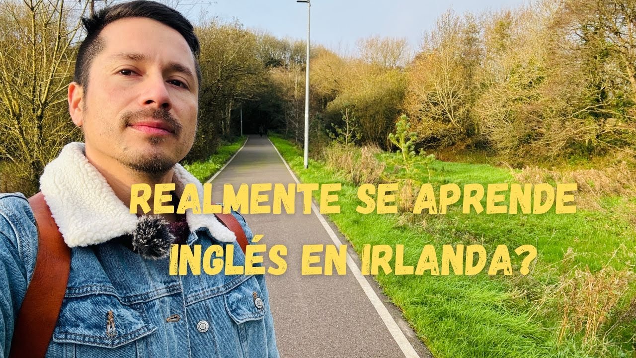 Realmente se aprende ingl&eacute;s en Irlanda? Pregunta frecuente!