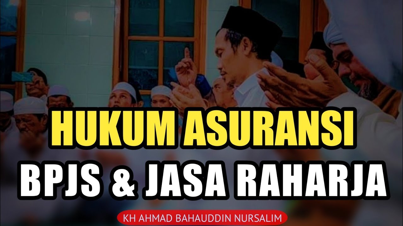 Gus Baha' HUKUM ASURANSI, BPJS & JASA RAHARJA
