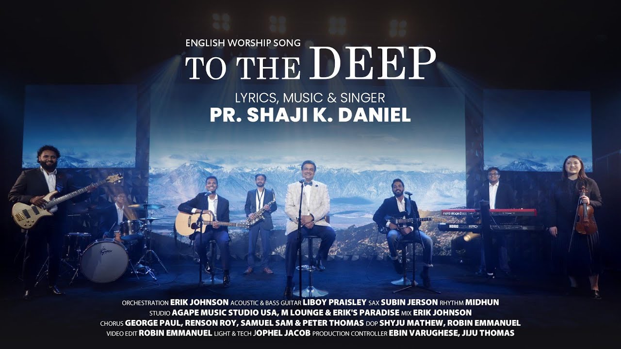 To The Deep | New English Christian Worship Song | Pastor Shaji K. Daniel | Erik Johnson