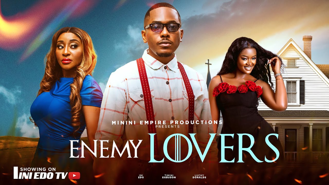 ENEMY LOVERS - INI EDO, TIMINI EGBUSON, LUCHY DONALDS  ( NIGERIAN MOVIES 2025)
