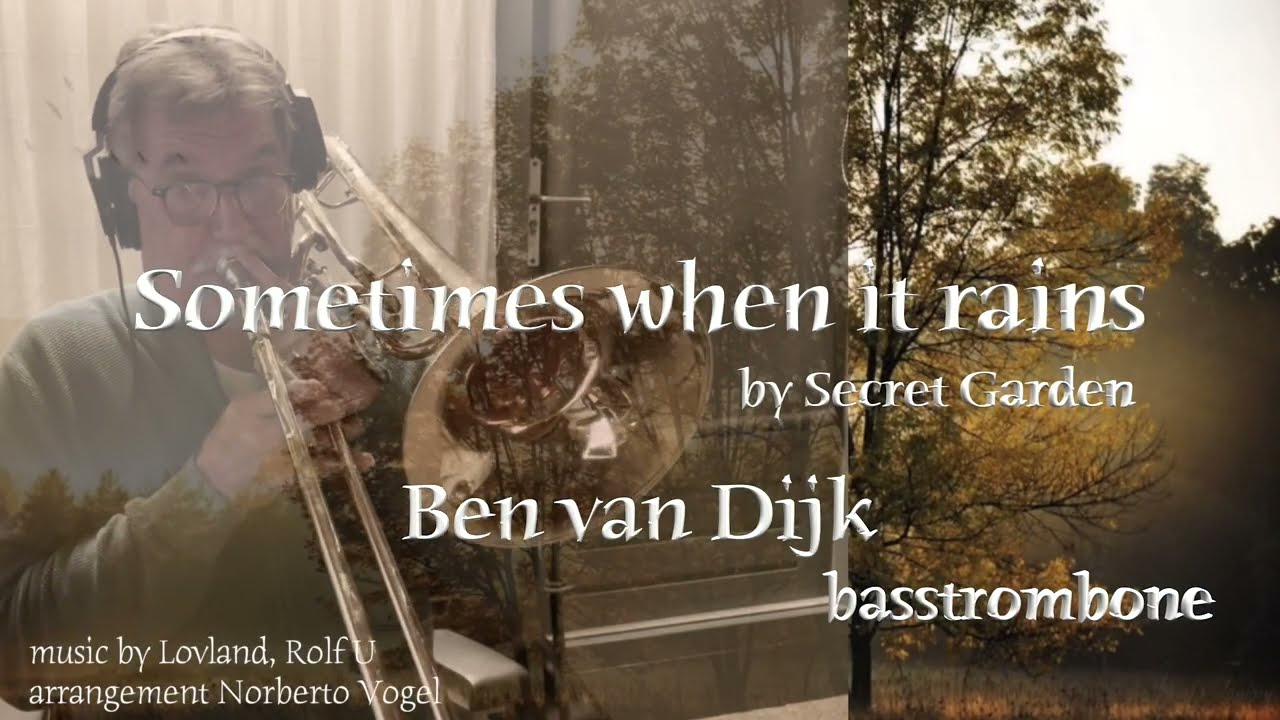 Ben van Dijk - bass trombone Sometimes when it rains