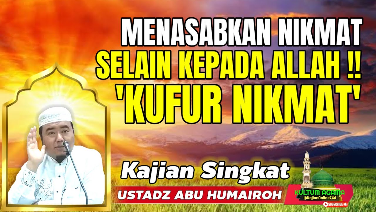 MENASABKAN NIKMAT SELAIN KEPADA ALLAH (KUFUR NIKMAT) @KajianOnline744 USTADZ ABU HUMAIROH 