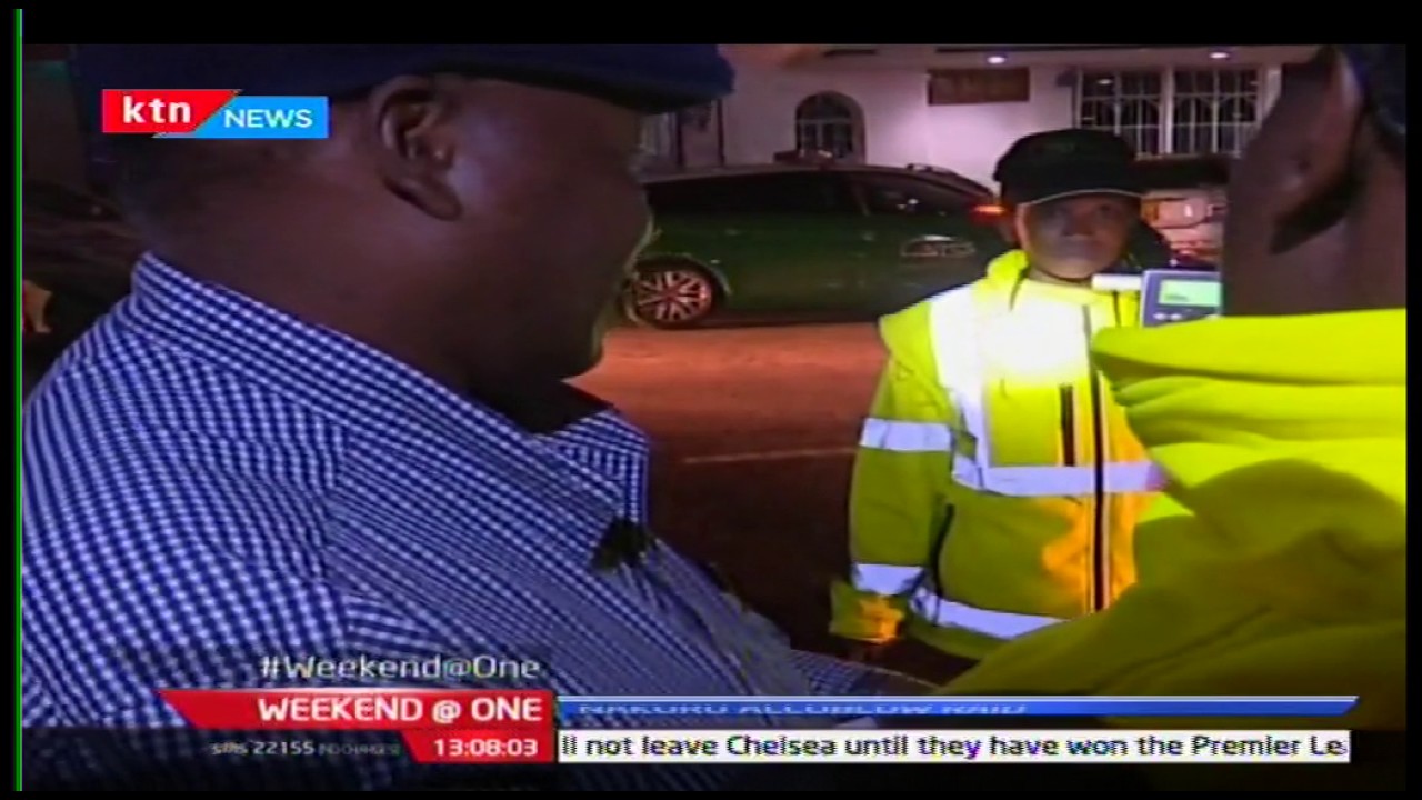 Weekend at One: Nakuru Alcoblow raid; Number of drunk drivers have reduced