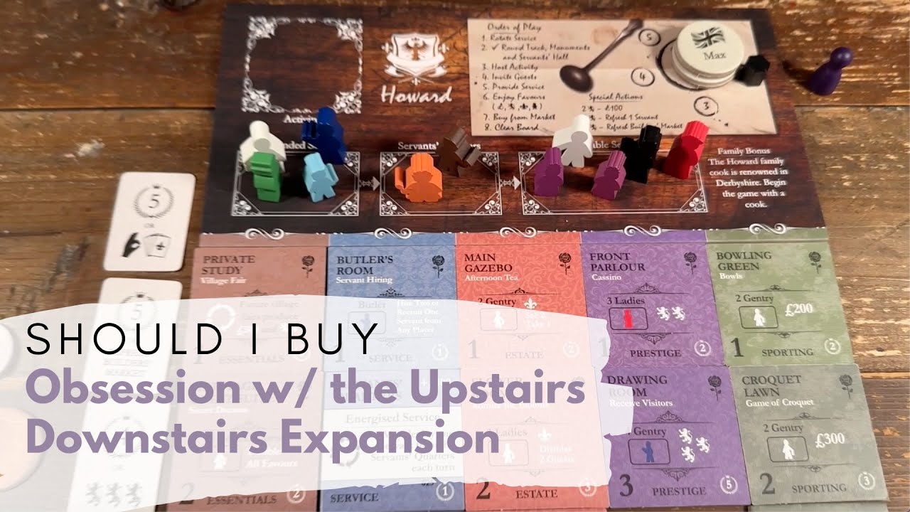 Should I Buy Obsession with the Upstairs Downstairs Expansion