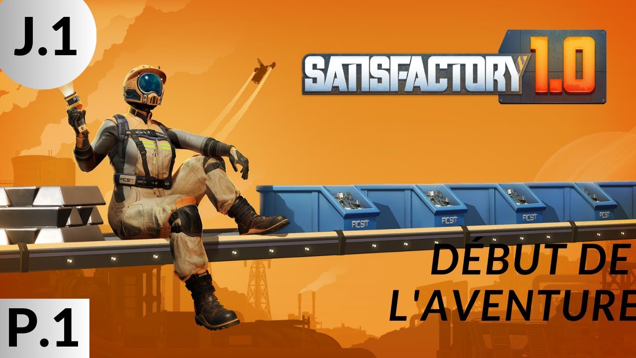 Jour 1 début de l'aventure Satisfactory |parti 1|