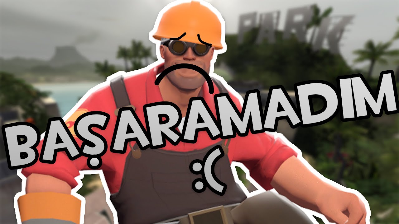 BAŞARAMADIM :( | TF2 SÖZLEŞME AVI