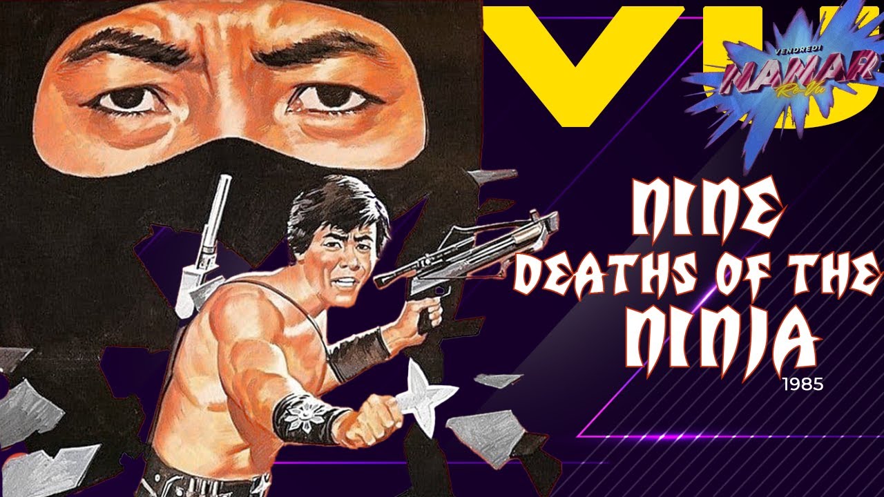 Nine Deaths of the Ninja (1985) Nanar de Ninja !