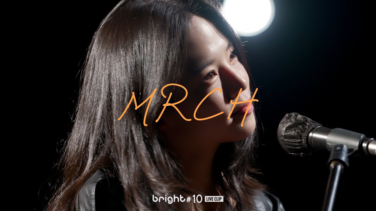 bright # LIVE / 마치 (MRCH) – I Like You, 한 곡 짜리 | bright #10