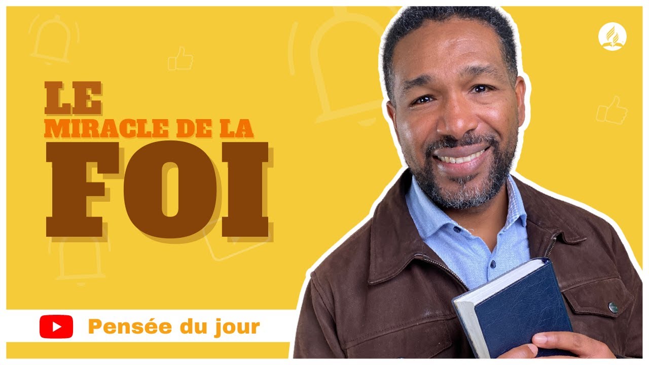 Pens&eacute;e du Jour | Le miracle de la foi | #adventistffn