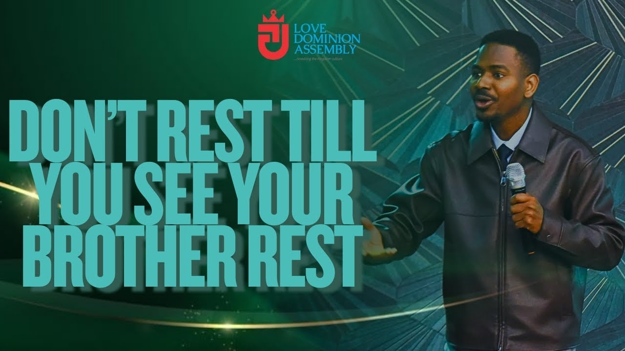 Don't Rest Till You See Your Brother Rest || Pst Nife Ibiyemi