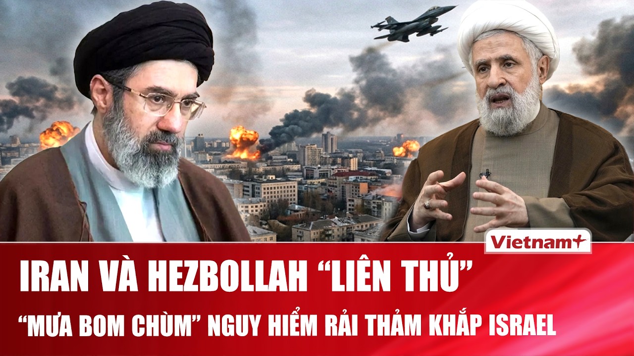 Iran và Hezbollah “liên thủ” tung đòn trời giáng, “mưa bom chùm” nguy hiểm rải thảm khắp Israel |VNP