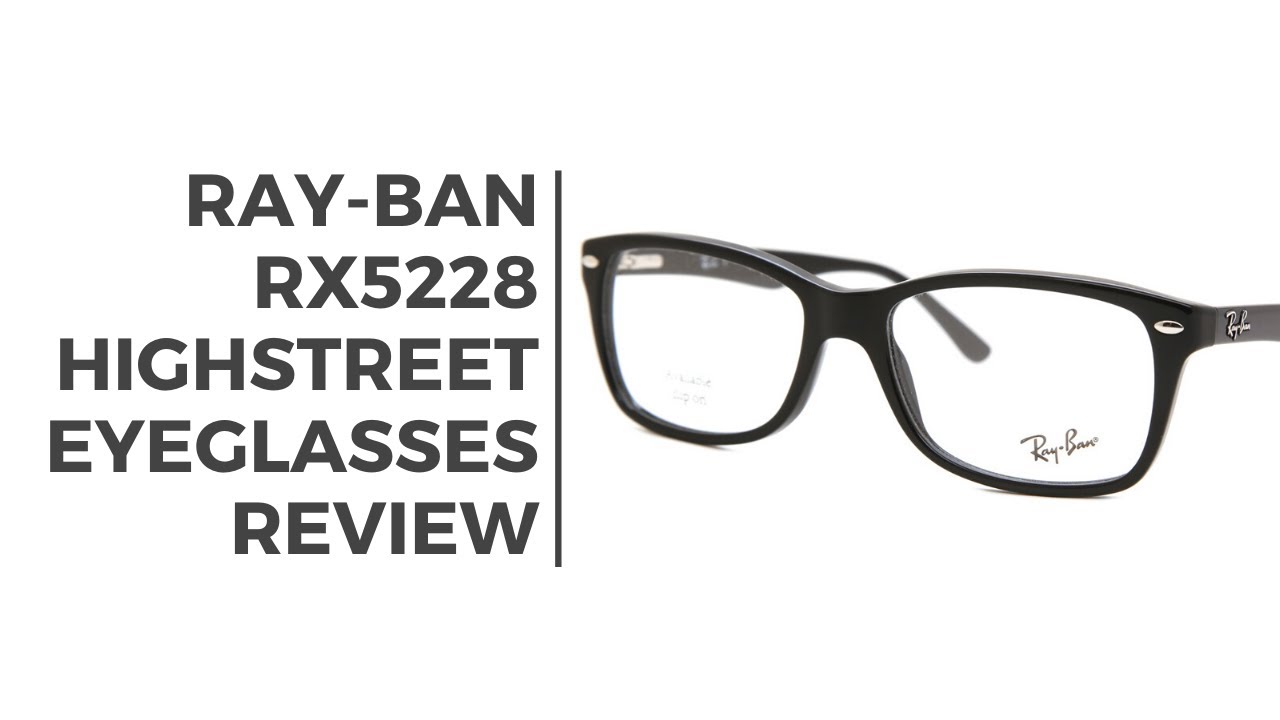 Ray-Ban RX5228 Highstreet Eyeglasses Short Review