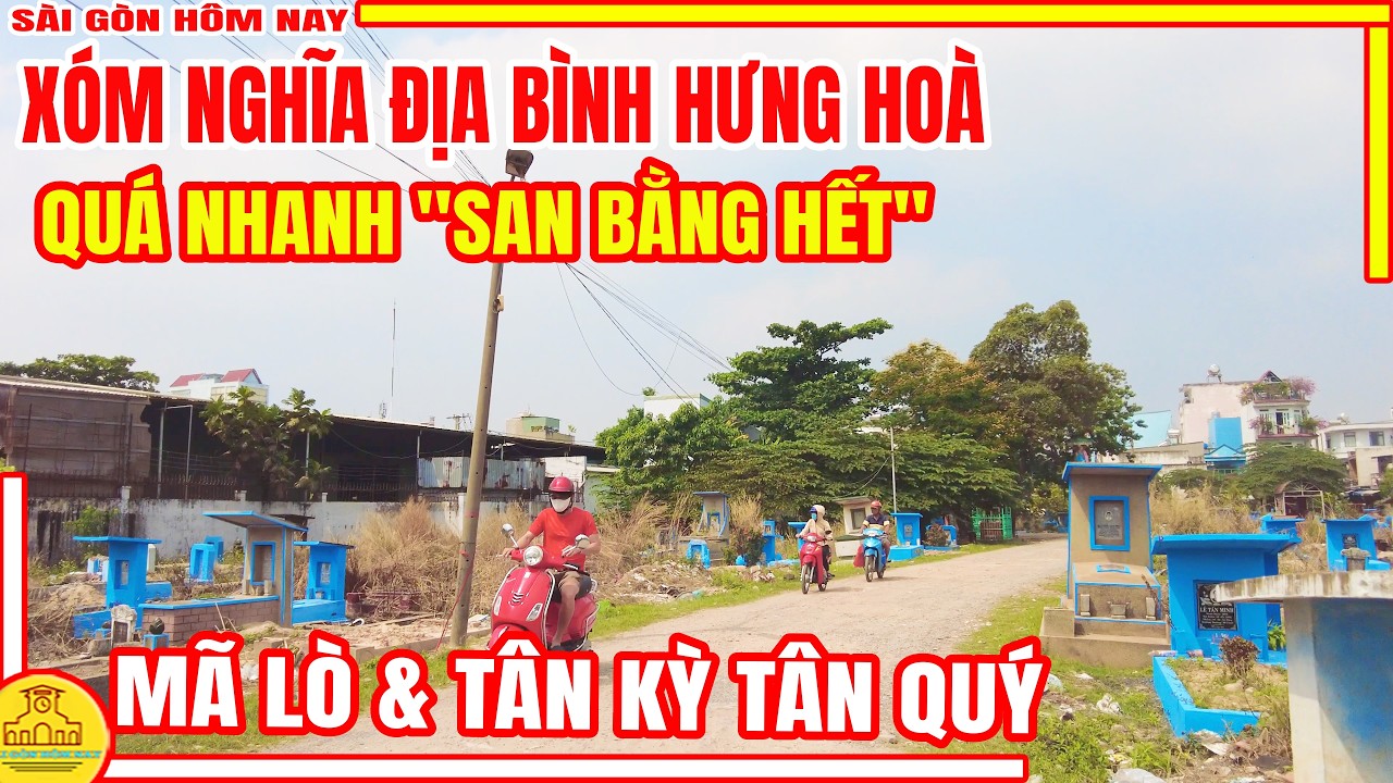 U ÁM NG.HĨA TRANG BÌNH HƯNG HOÀ QUÁ NHANH GIẢI TOẢ HẾT | TÂN KỲ TÂN QUÝ & MÃ LÒ | SÀI GÒN HÔM NAY