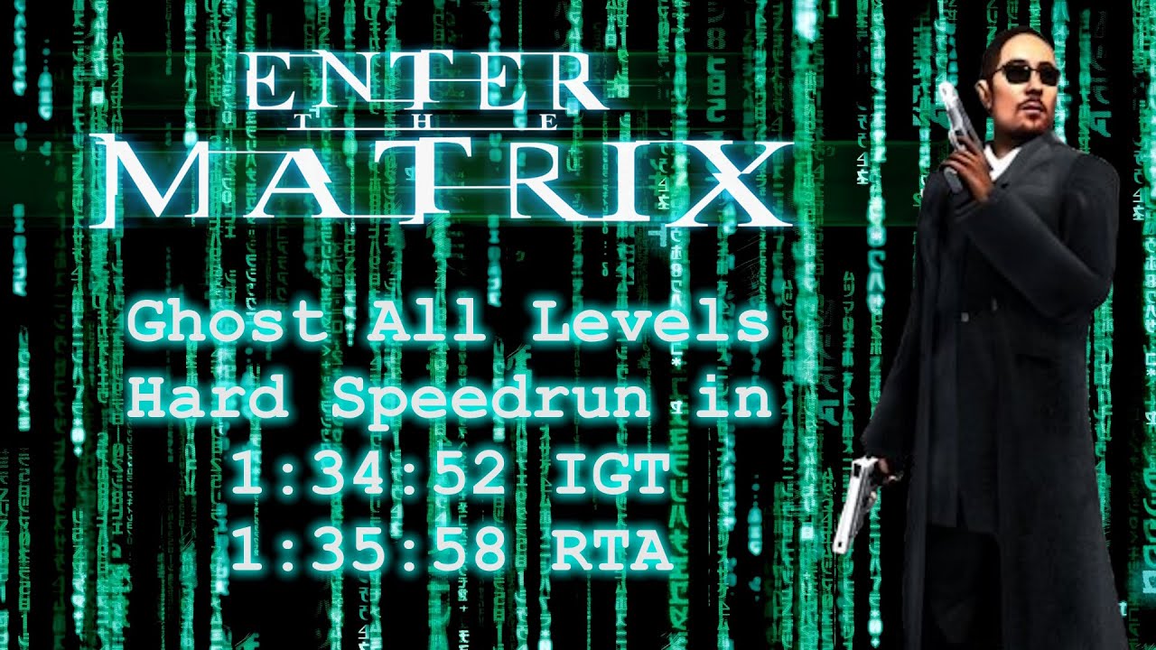 [WR] Enter The Matrix PC - Ghost All Levels Hard Speedrun in 1:34:52 IGT (1:35:58 RTA)