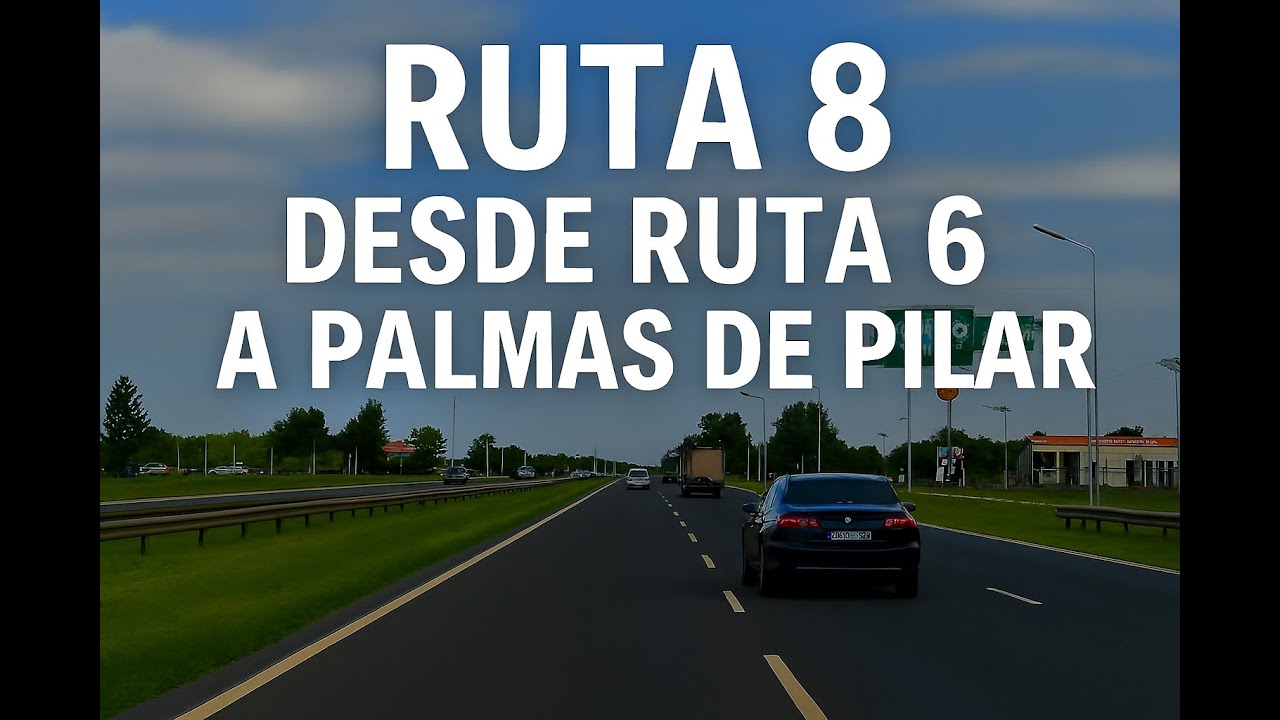 C&oacute;mo es el Camino por Ruta 8 hasta Pilar