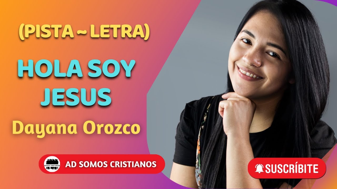 🎧PISTA ~🎤HOLA SOY JESÚS🎤 ~ DAYANA OROZCO🎧