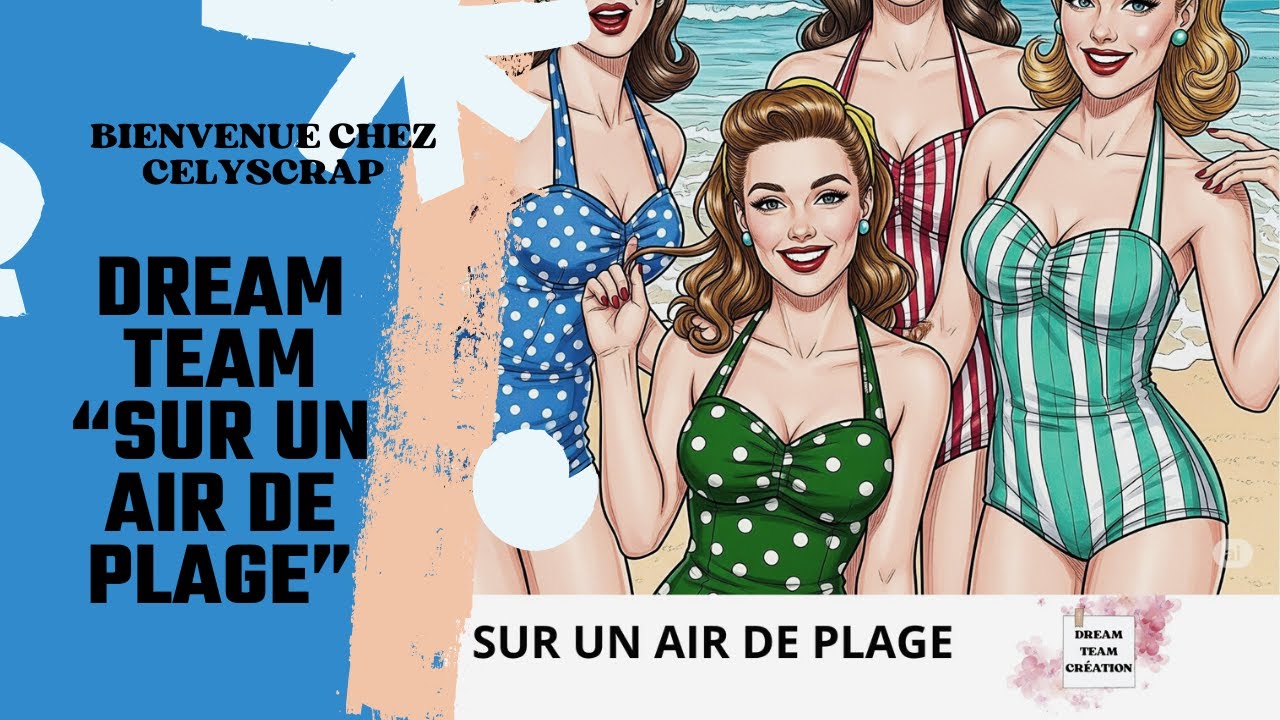 DREAM TEAM CRÉATION NOUVELLE COLLECTION SUR UN AIR DE PLAGE