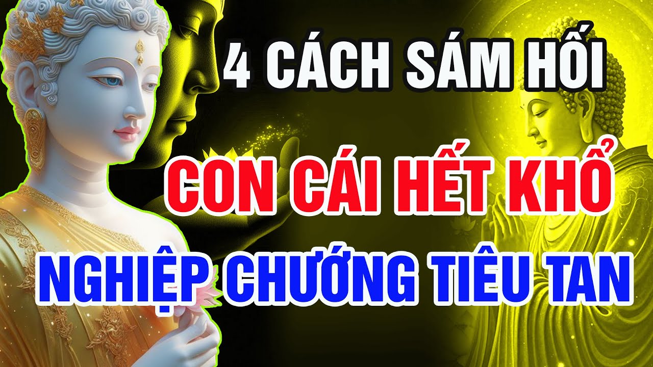 Địa Tạng Vương Bồ Tát Dạy: 4 Cách Sám Hối – Con Cái Hết Khổ, Nghiệp Chướng Tiêu Tan (Rất Linh)