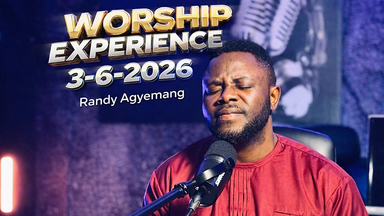 Worship Experience 3-6-2026 | Randy Agyemang