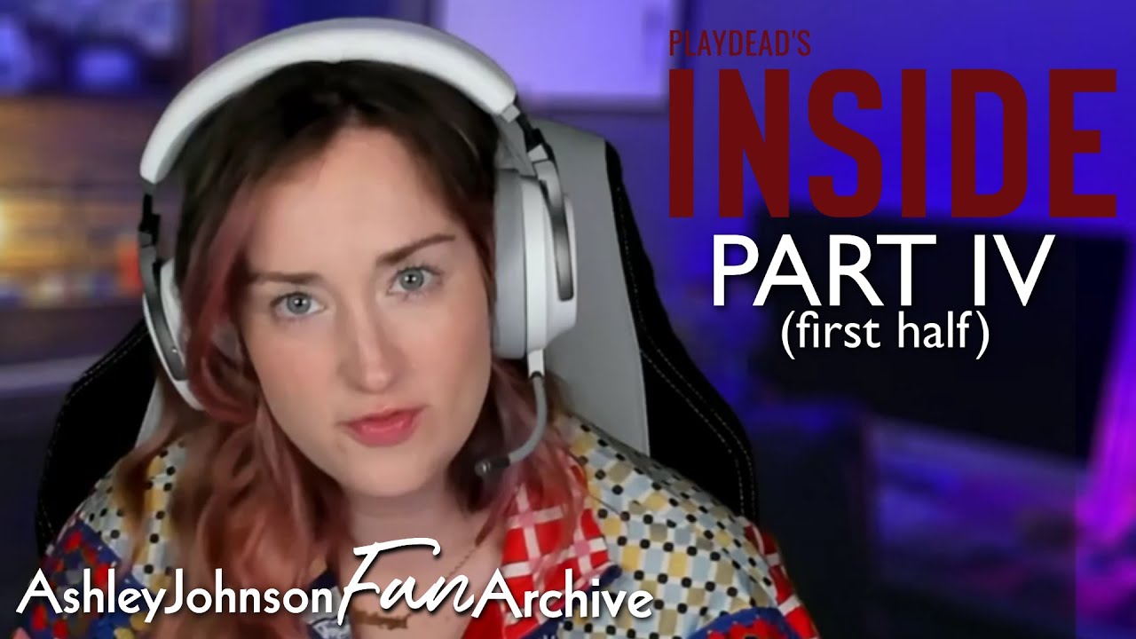 Inside Playthrough Part IV (First Half) | AshleyJohnsonFanArchive | Read Description