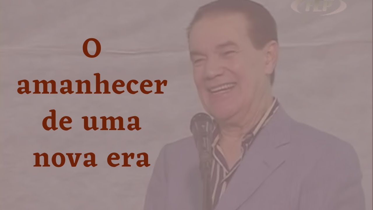 O amanhecer de uma nova era - Divaldo Franco