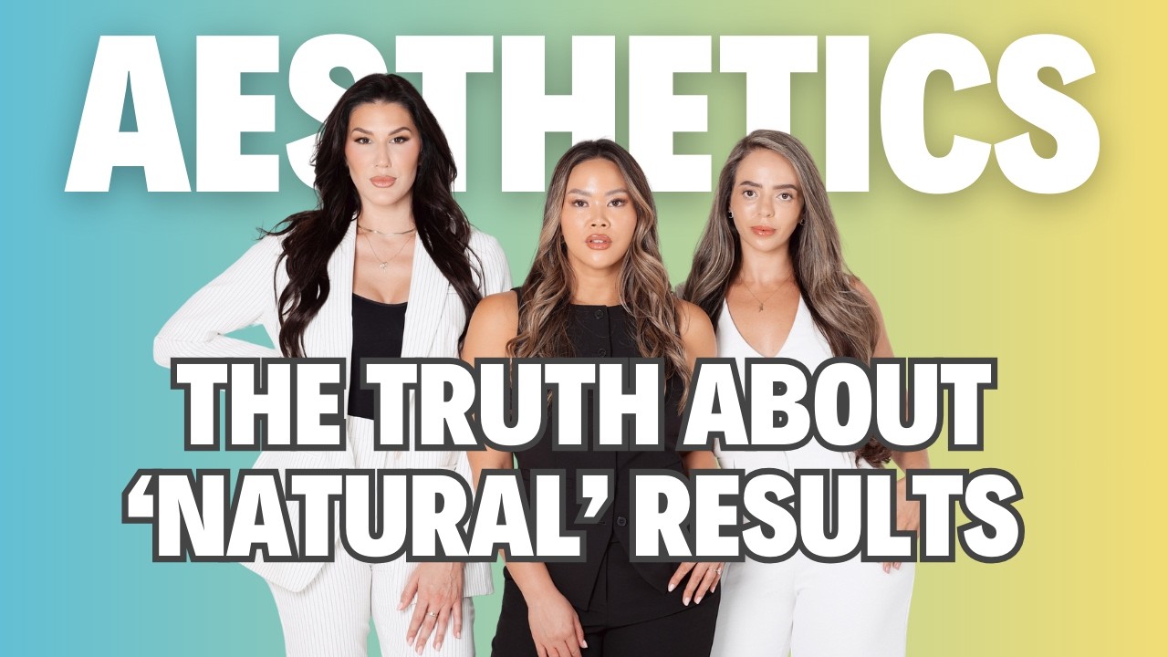 The Truth About ‘Natural’ Results in Aesthetics (Why Most People Don’t Want What They Say)