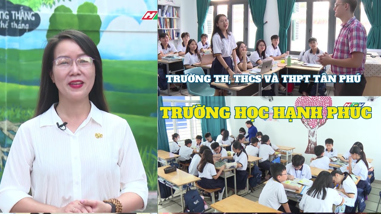 Trường học hạnh phúc |Trường TH, THCS và THPT Tân Phú-Trường tư thục chất lượng hàng đầu tại TPHCM