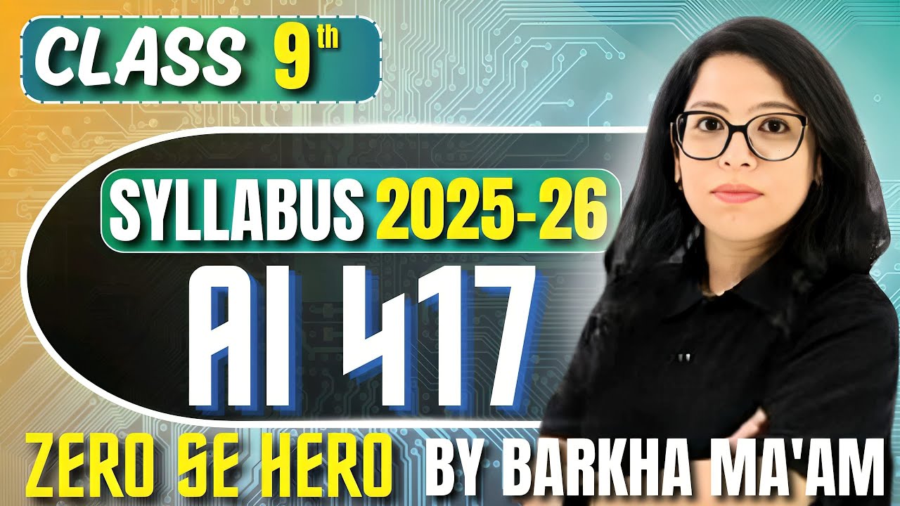 Unlocking the Future: Class 9 Artificial Intelligence AI 417 Syllabus 2025–26 with Barkha Mam #cbse