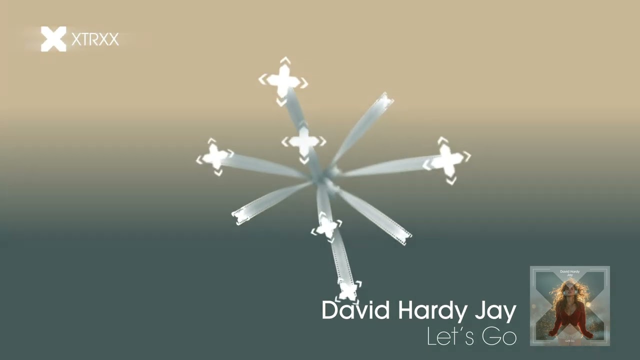 David Hardy Jay - Let's Go (Mainstage / Dance | XTRXX)