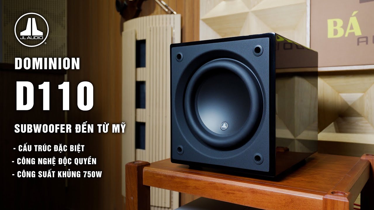 THƯƠNG HIỆU LOA SUB HÀNG ĐẦU THẾ GIỚI | Loa Subwoofer JL DOMINION D110 | Loa Siêu Trầm USA