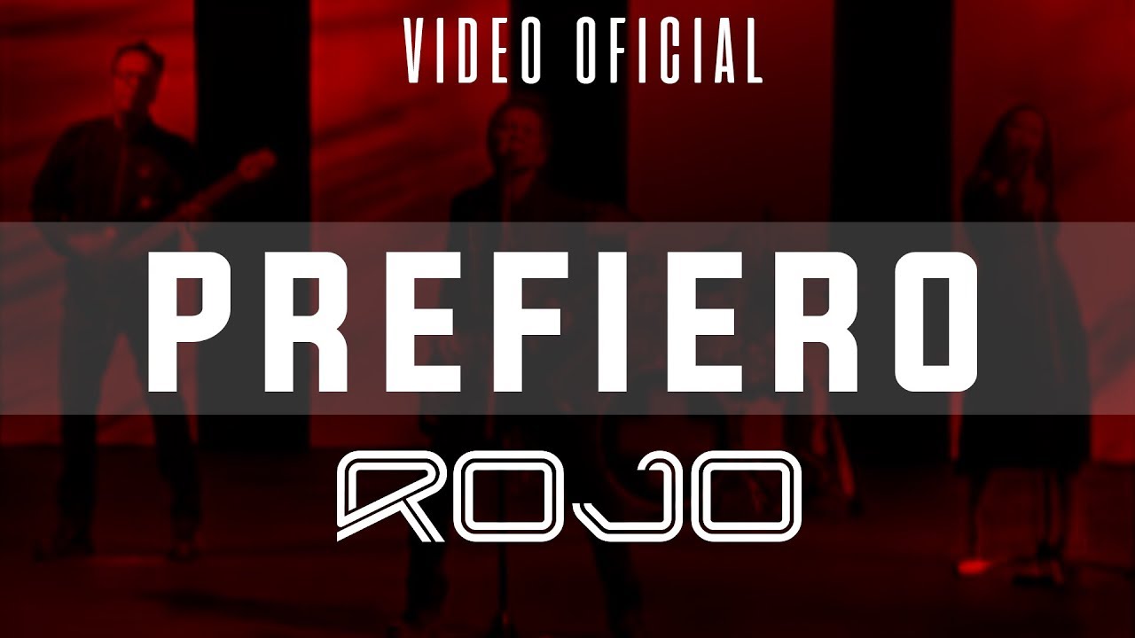 ROJO - Prefiero (Vídeo Oficial)
