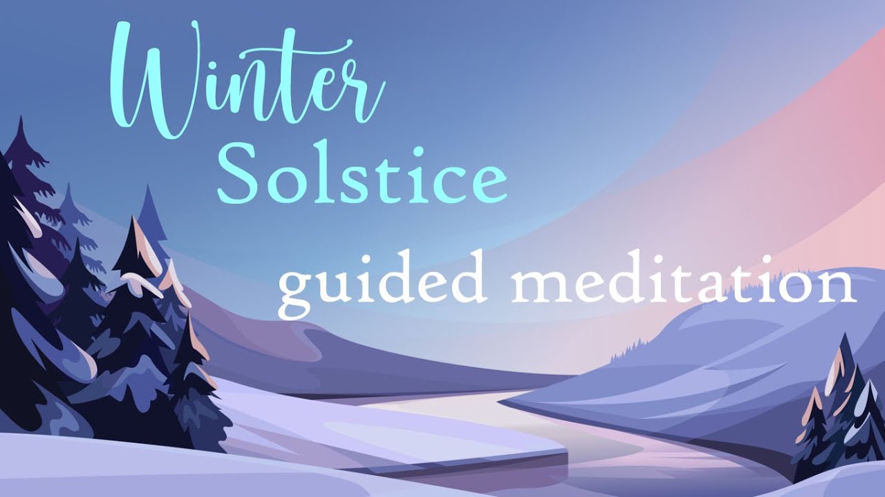 Winter Solstice Guided Meditation