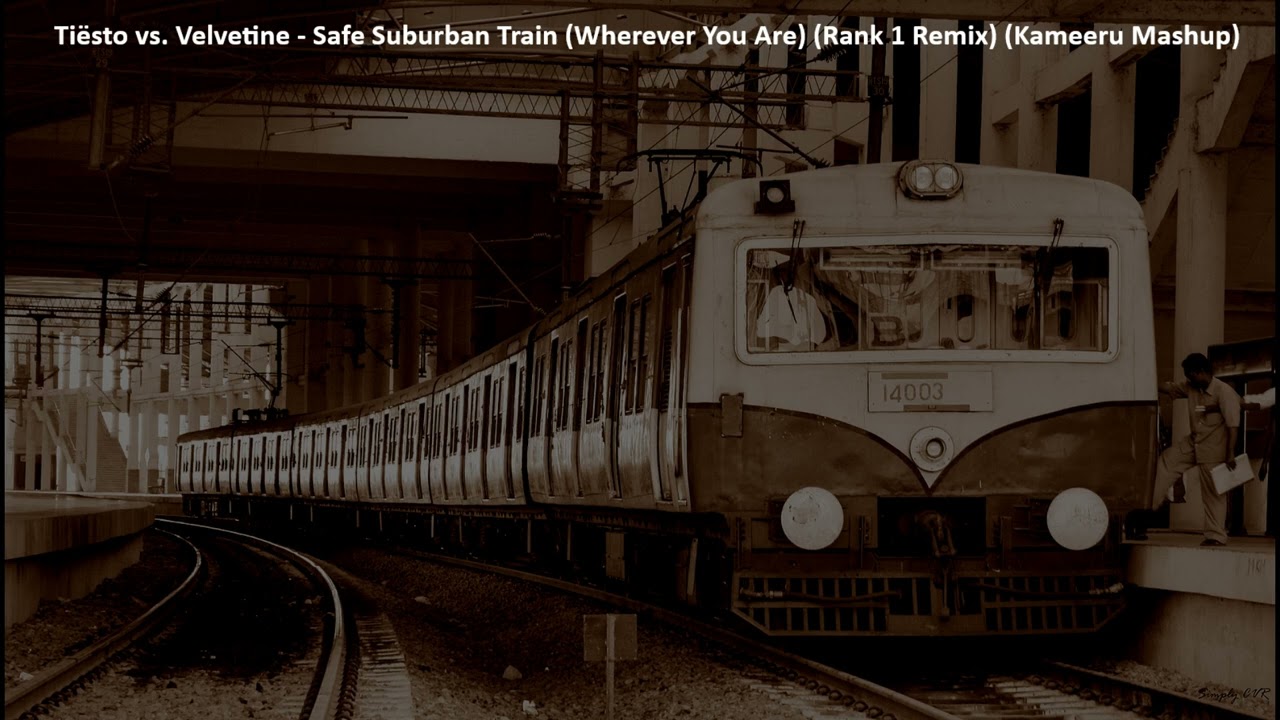 Tiësto vs. Velvetine - Safe Suburban Train (Wherever You Are) (Rank 1 Remix) (Kameeru Long Mashup)