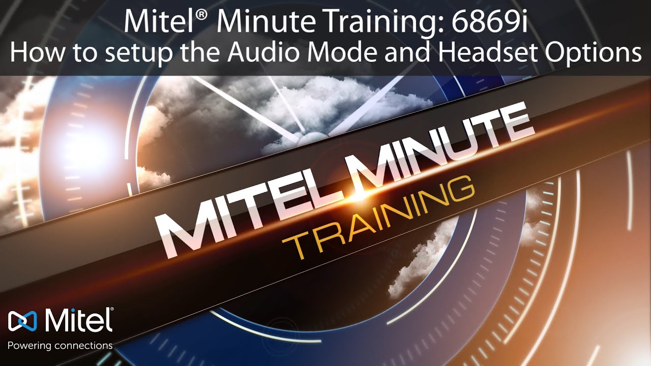 Mitel&reg; Minute Training: 6869i How to setup the Audio Mode and Headset Options
