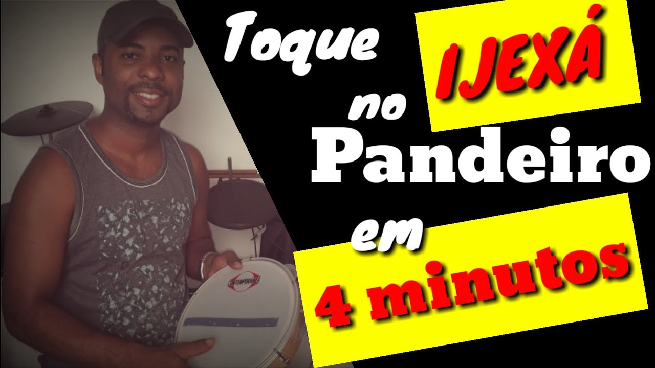 COMO TOCAR IJEXÁ NO PANDEIRO - EM 4 MINUTOS!!