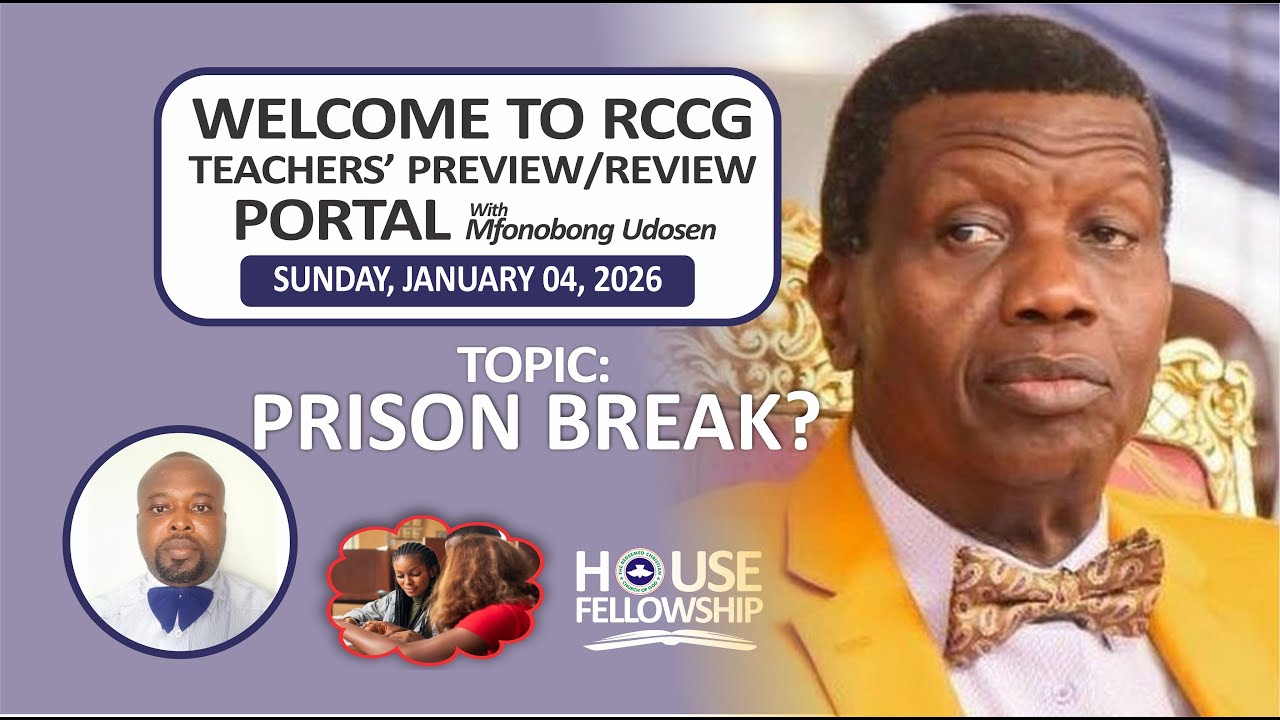 PRISON BREAK? || RCCG House Fellowship Lesson 18, January 04, 2026