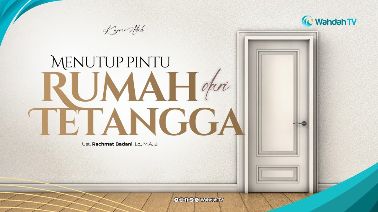 Menutup Pintu Rumah dari Tetangga | Ust. Rachmat Badani, Lc., M.A.
