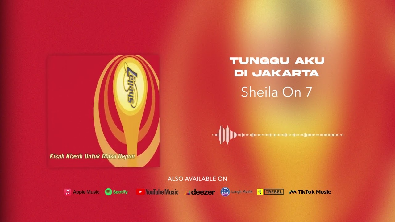 Sheila On 7 - Tunggu Aku Di Jakarta (Official Audio)