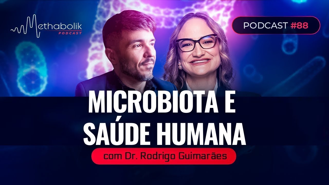 Sa&uacute;de Digestiva e Microbiota Intestinal | Methabolik #88 com Dr. Rodrigo Guimar&atilde;es