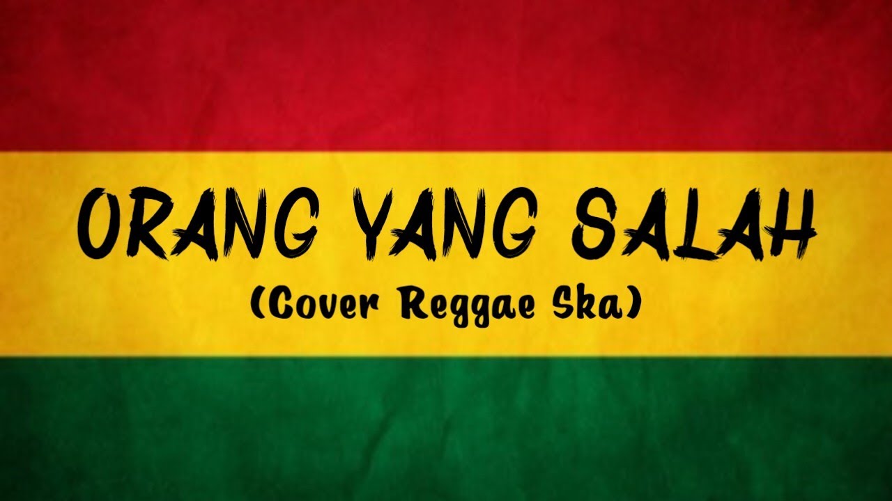 ORANG YANG SALAH - LUVIA BAND (Cover Reggae Ska By As Tone)