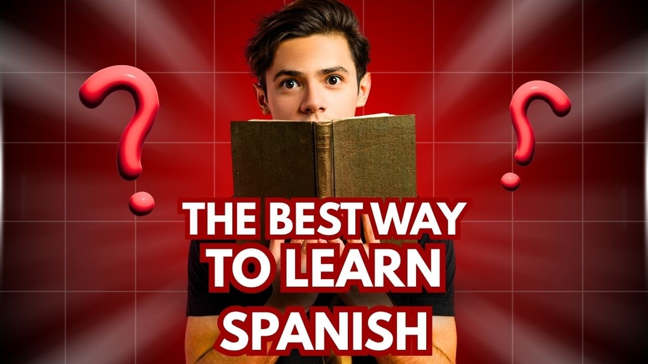 The Best Way To Learn Spanish