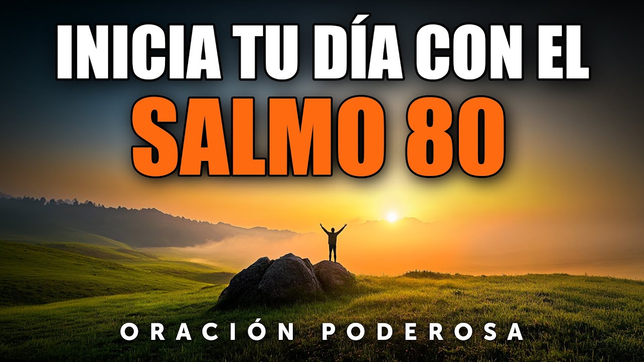 ORACIÓN DE LA MAÑANA con el Salmo 80 | Restauración y Misericordia de Dios Para Ti Hoy