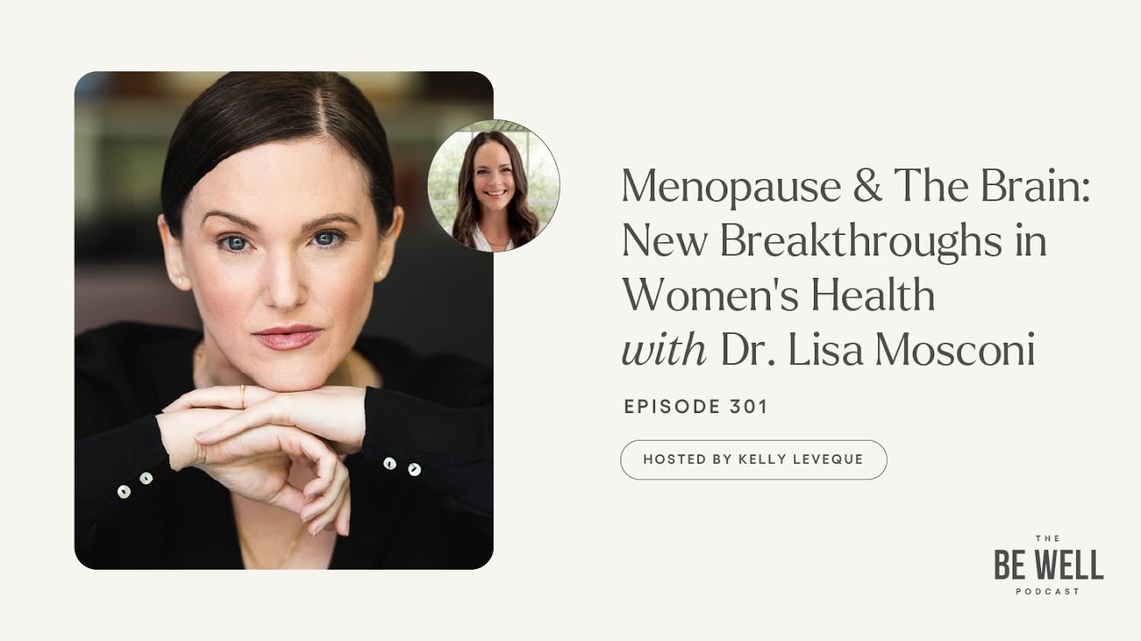 Menopause & The Brain: Breakthroughs in Women’s Health with Dr. Lisa Mosconi | 301 | Kelly LeVeque