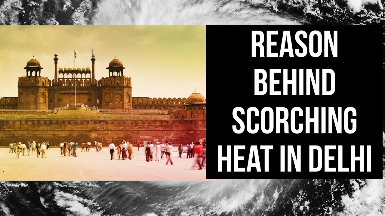 Hot winds from Pakistan bring severe heat conditions to Delhi