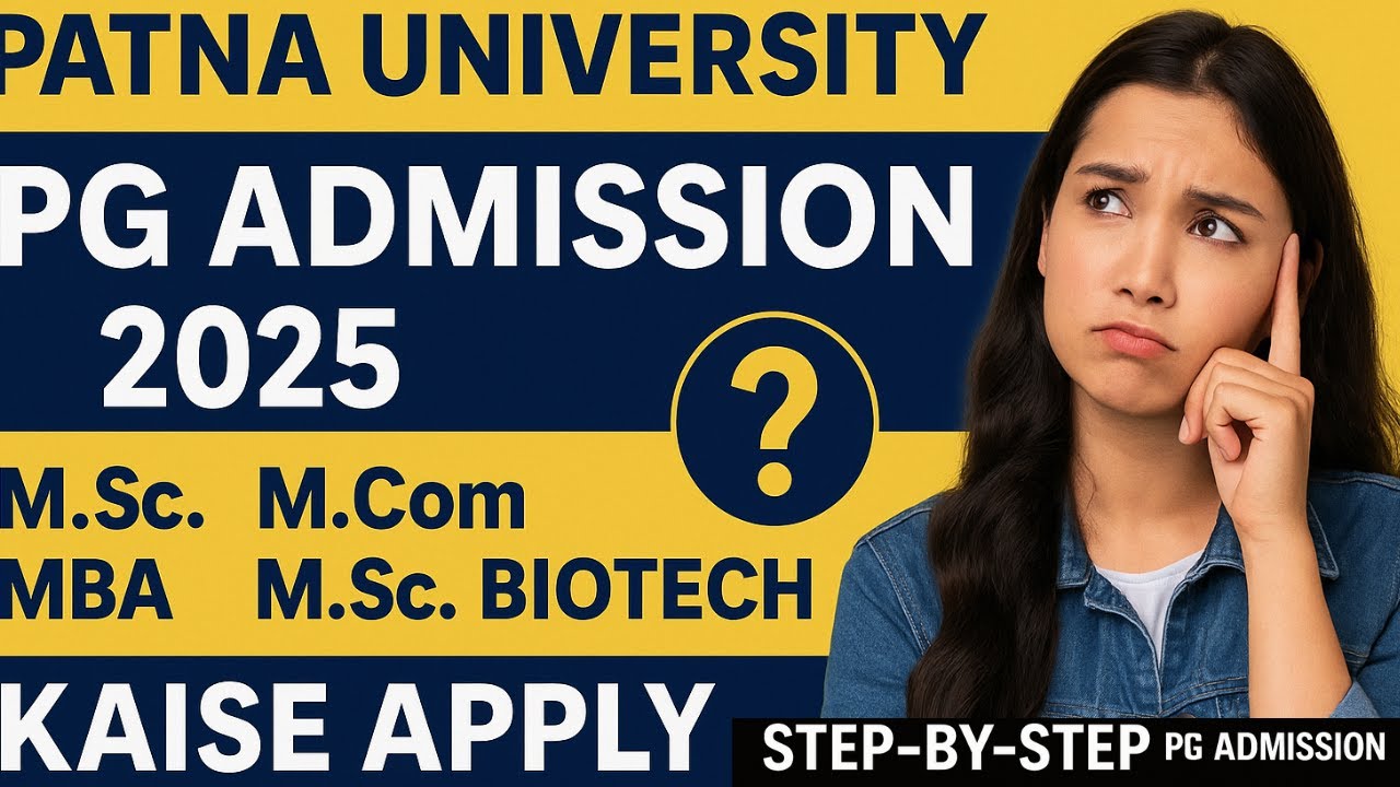Patna University PG Admission 2025 | How to take admission in MSc, MCom, MBA, Biotech? How to apply?