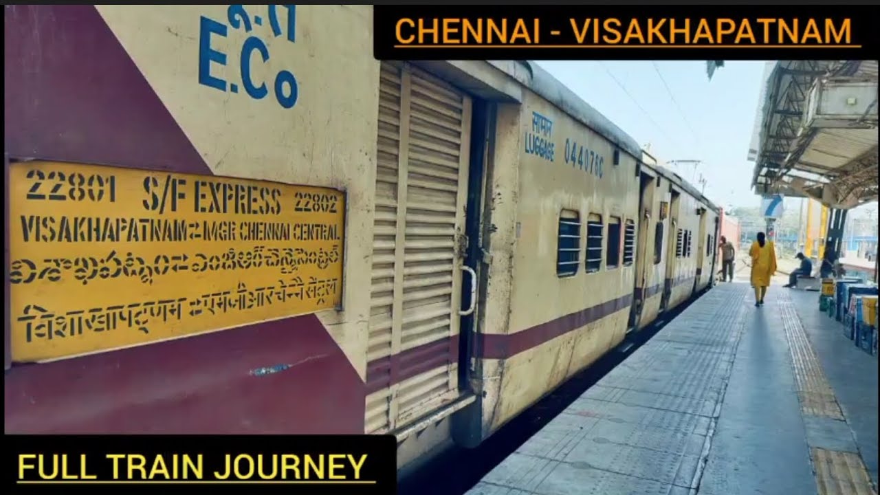 chennai-visakhapatnam full train journey on board 22802 chennai-vskp weekly s.f. express