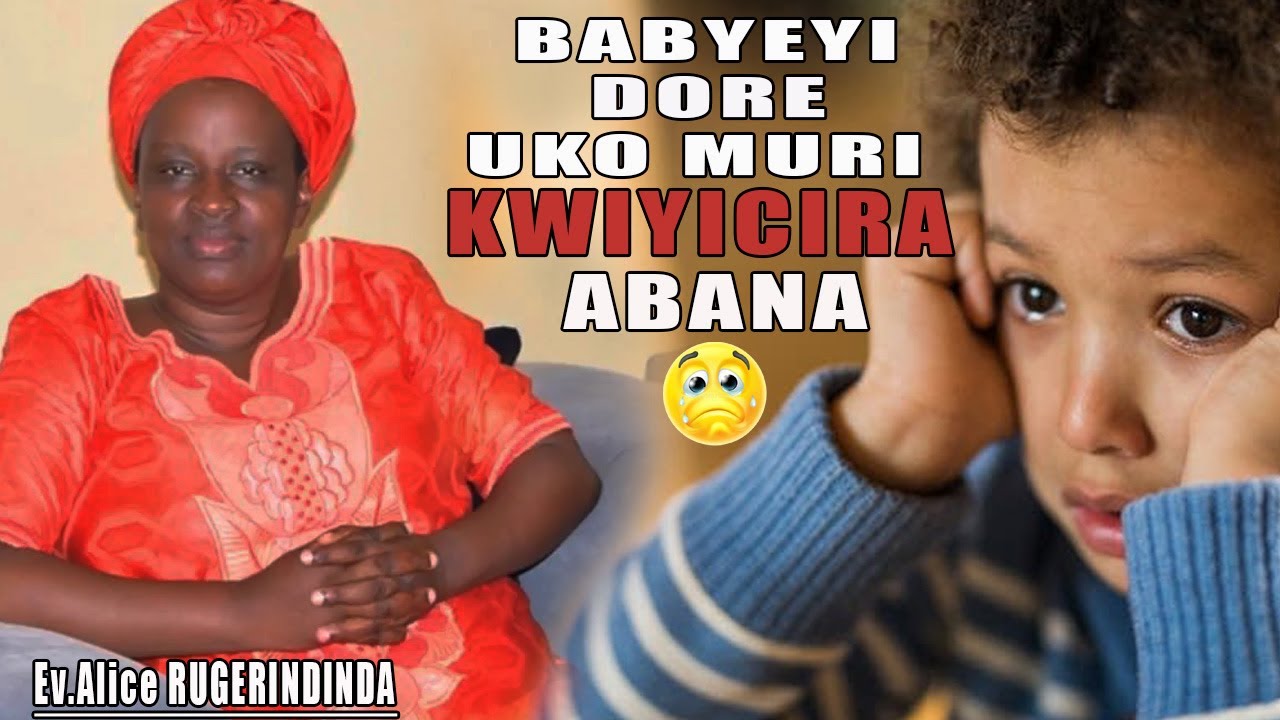 Biteye AGAHINDA🤔Nimudakosora ibi nimwe muri KWIYICIRA ABANA🙄Ntimubyirengagize/Ev.Alice RUGERINDINDA